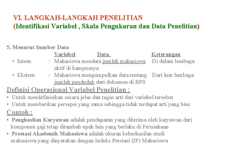 VI. LANGKAH-LANGKAH PENELITIAN (Identifikasi Variabel , Skala Pengukuran dan Data Penelitian) 5. Menurut Sumber