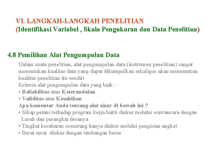 VI. LANGKAH-LANGKAH PENELITIAN (Identifikasi Variabel , Skala Pengukuran dan Data Penelitian) 4. 8 Pemilihan