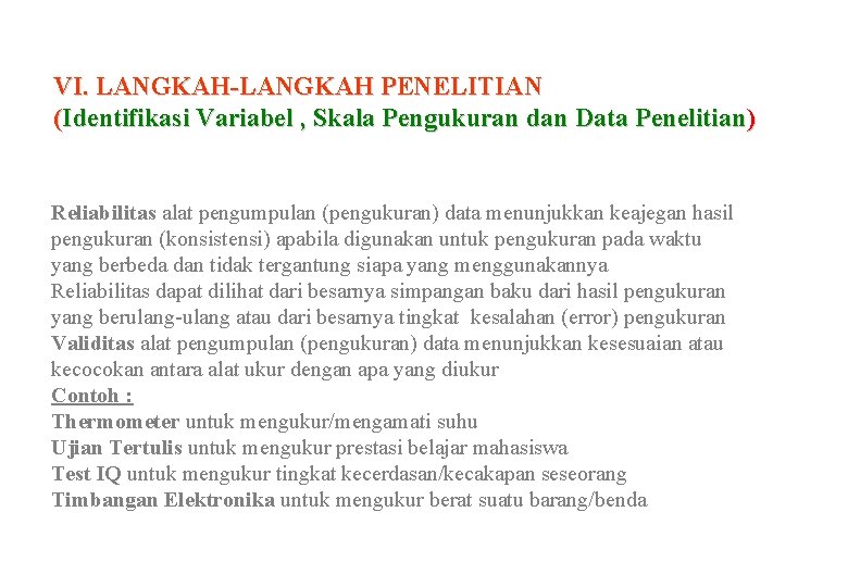 VI. LANGKAH-LANGKAH PENELITIAN (Identifikasi Variabel , Skala Pengukuran dan Data Penelitian) Reliabilitas alat pengumpulan