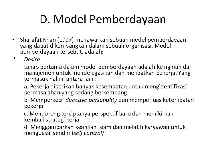 D. Model Pemberdayaan • Sharafat Khan (1997) menawarkan sebuah model pemberdayaan yang dapat dikembangkan