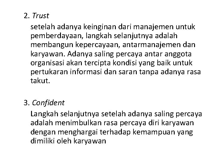 2. Trust setelah adanya keinginan dari manajemen untuk pemberdayaan, langkah selanjutnya adalah membangun kepercayaan,