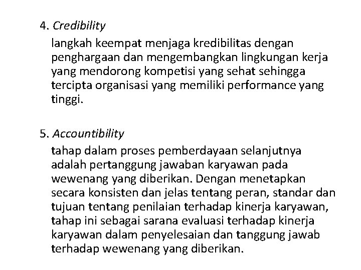 4. Credibility langkah keempat menjaga kredibilitas dengan penghargaan dan mengembangkan lingkungan kerja yang mendorong