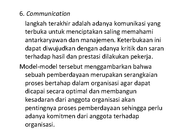 6. Communication langkah terakhir adalah adanya komunikasi yang terbuka untuk menciptakan saling memahami antarkaryawan