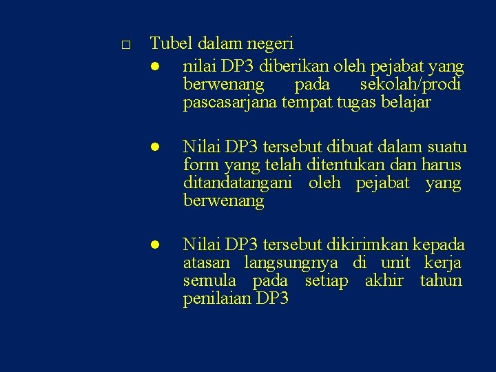 □ Tubel dalam negeri ● nilai DP 3 diberikan oleh pejabat yang berwenang pada