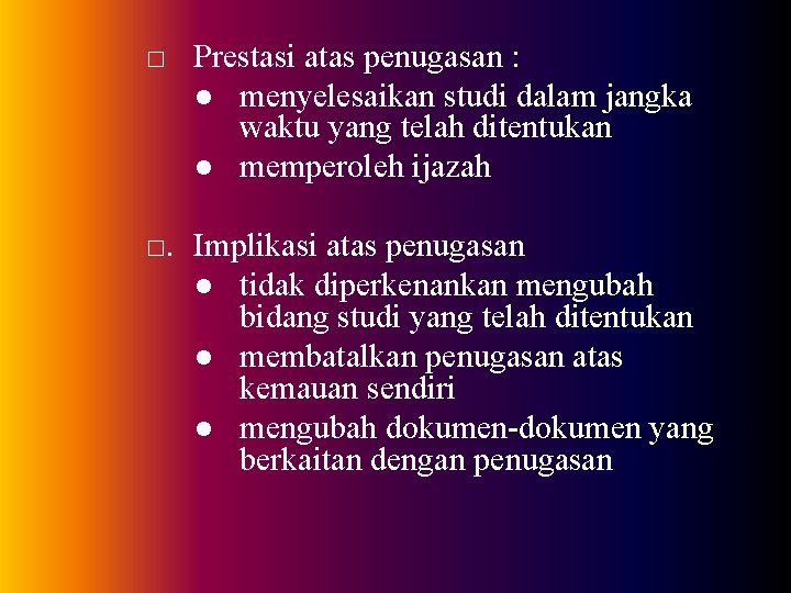 □ Prestasi atas penugasan : ● menyelesaikan studi dalam jangka waktu yang telah ditentukan