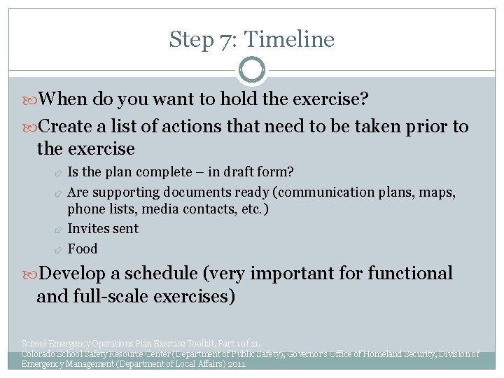 Step 7: Timeline When do you want to hold the exercise? Create a list