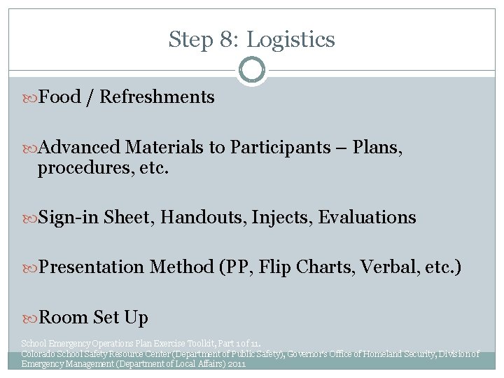 Step 8: Logistics Food / Refreshments Advanced Materials to Participants – Plans, procedures, etc.