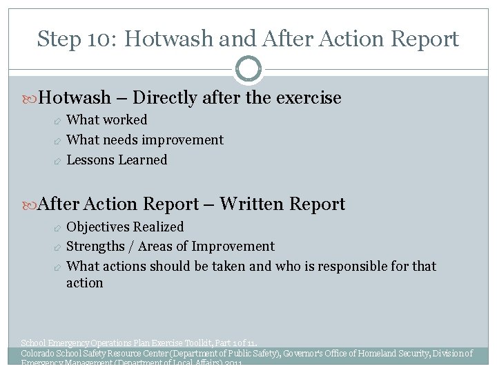 Step 10: Hotwash and After Action Report Hotwash – Directly after the exercise What