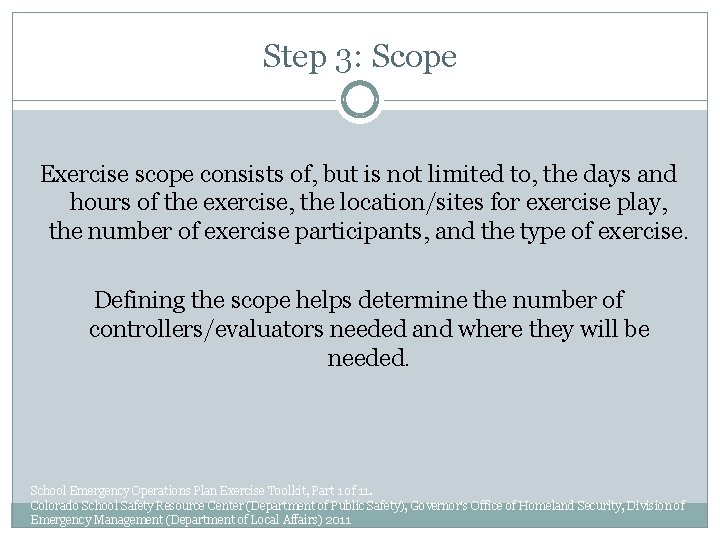 Step 3: Scope Exercise scope consists of, but is not limited to, the days