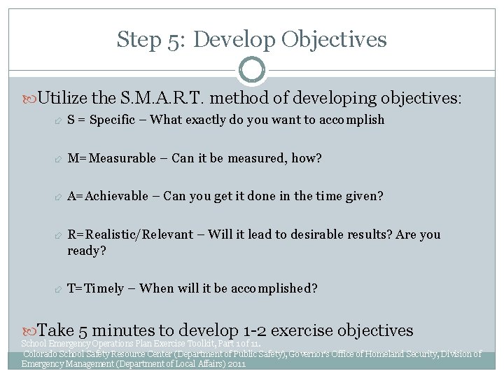 Step 5: Develop Objectives Utilize the S. M. A. R. T. method of developing
