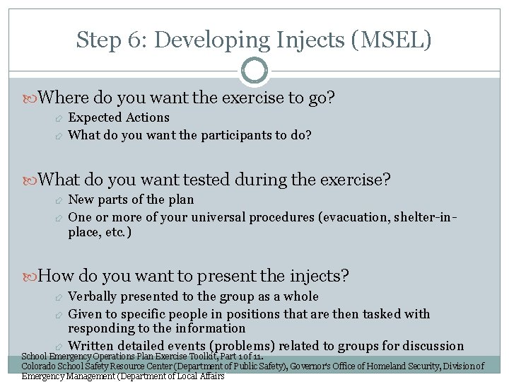 Step 6: Developing Injects (MSEL) Where do you want the exercise to go? Expected