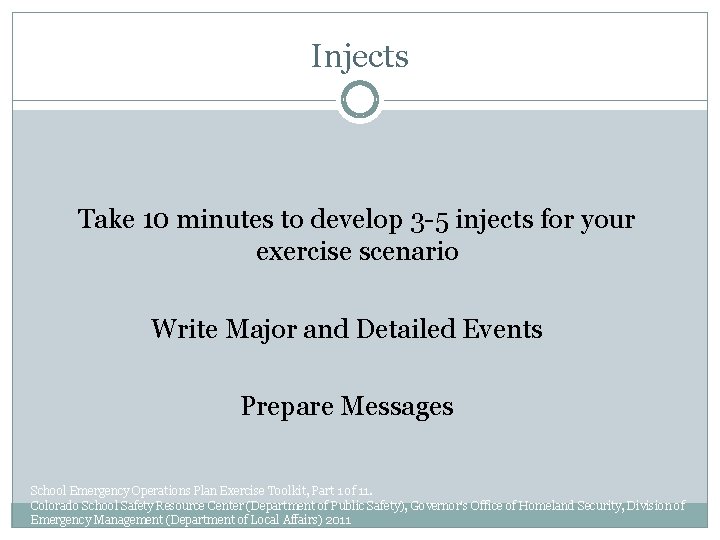 Injects Take 10 minutes to develop 3 -5 injects for your exercise scenario Write