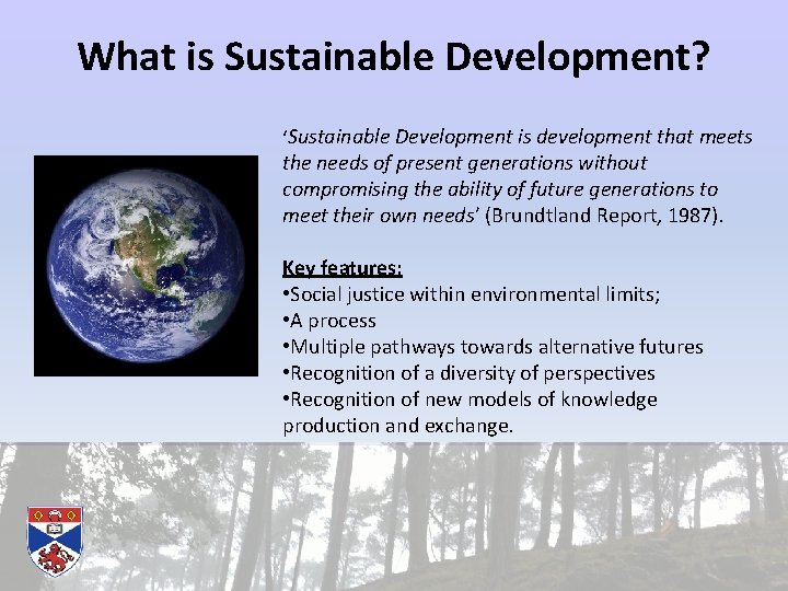 What is Sustainable Development? ‘Sustainable Development is development that meets the needs of present