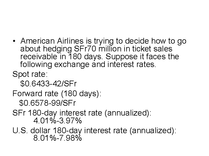  • American Airlines is trying to decide how to go about hedging SFr