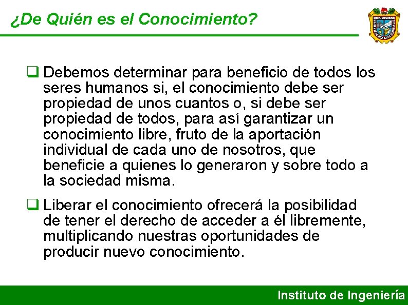 ¿De Quién es el Conocimiento? Debemos determinar para beneficio de todos los seres humanos