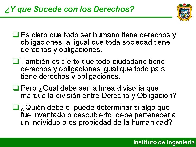 ¿Y que Sucede con los Derechos? Es claro que todo ser humano tiene derechos