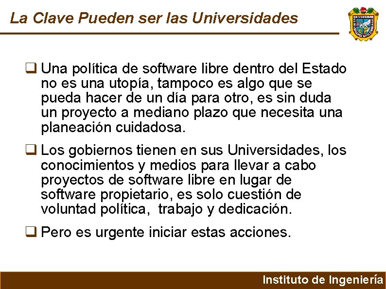 La Clave Pueden ser las Universidades Una política de software libre dentro del Estado