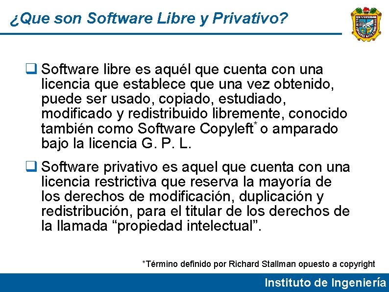 ¿Que son Software Libre y Privativo? Software libre es aquél que cuenta con una