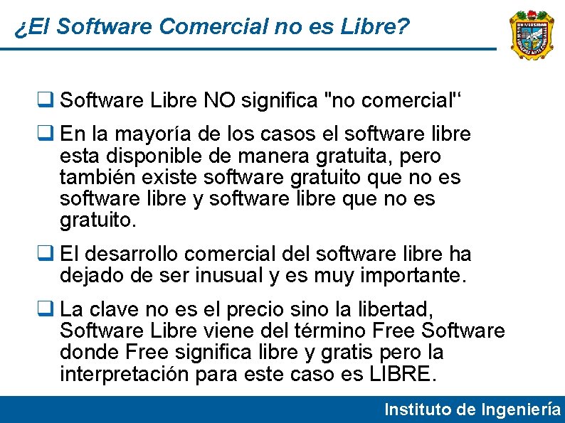 ¿El Software Comercial no es Libre? Software Libre NO significa "no comercial'‘ En la