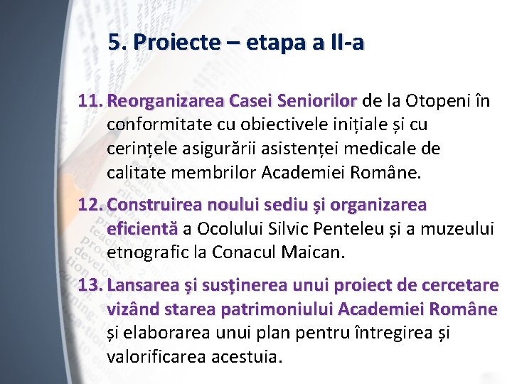 5. Proiecte – etapa a II-a 11. Reorganizarea Casei Seniorilor de la Otopeni în