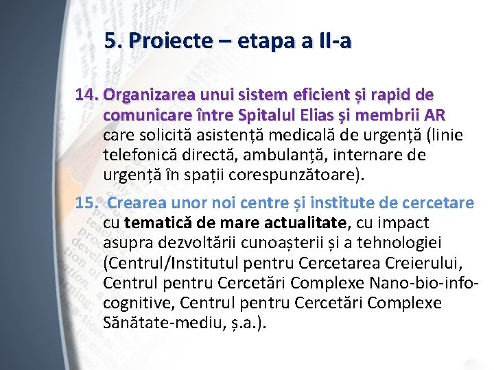 5. Proiecte – etapa a II-a 14. Organizarea unui sistem eficient și rapid de