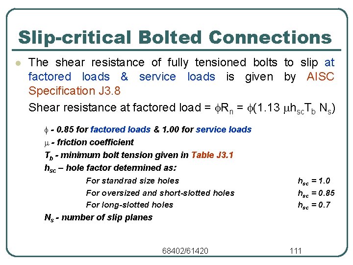 Slip-critical Bolted Connections l The shear resistance of fully tensioned bolts to slip at