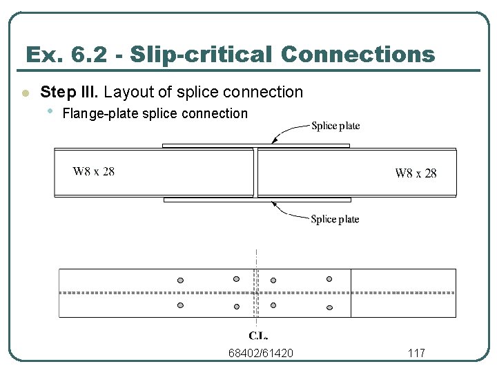 Ex. 6. 2 - Slip-critical Connections l Step III. Layout of splice connection •