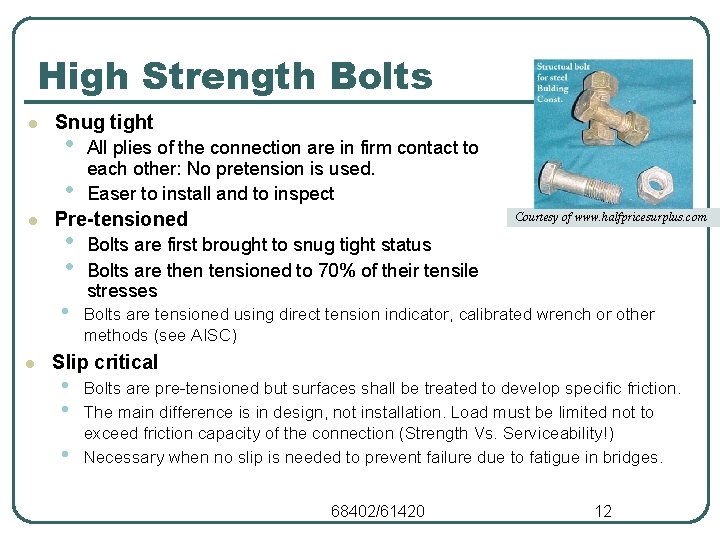 High Strength Bolts l Snug tight • • l Pre-tensioned • • • l