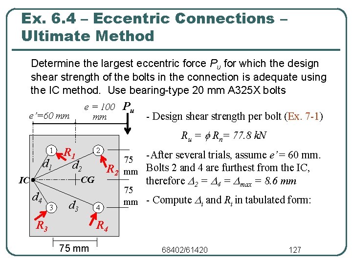 Ex. 6. 4 – Eccentric Connections – Ultimate Method Determine the largest eccentric force Ex. 6. 4 – Eccentric Connections – Ultimate Method Determine the largest eccentric force