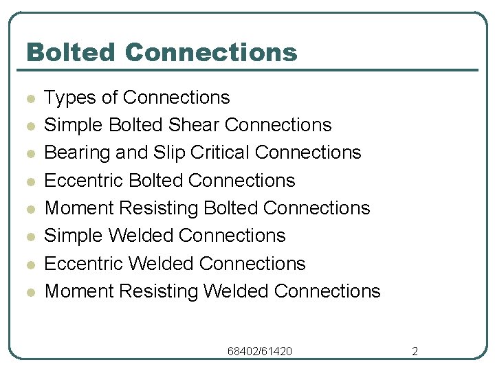 Bolted Connections l l l l Types of Connections Simple Bolted Shear Connections Bearing