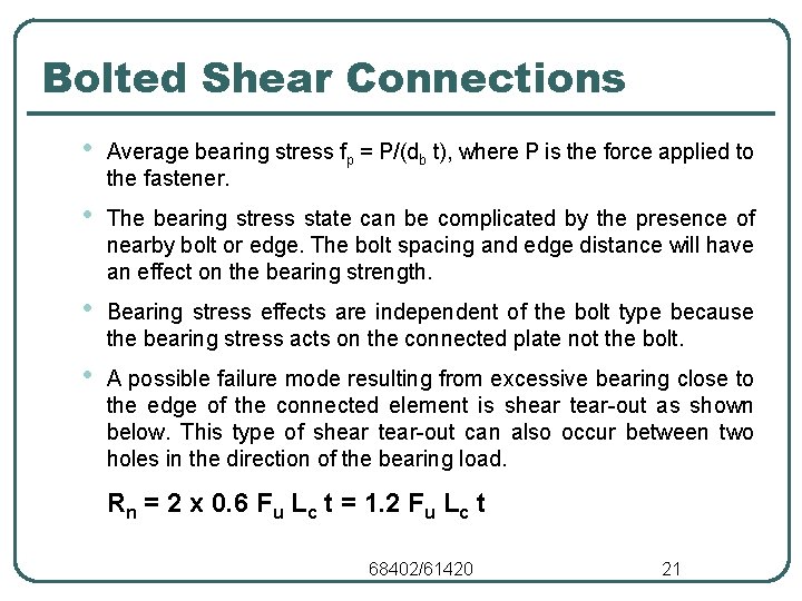 Bolted Shear Connections • Average bearing stress fp = P/(db t), where P is