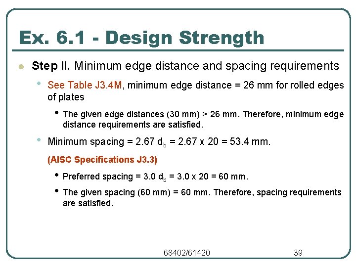 Ex. 6. 1 - Design Strength l Step II. Minimum edge distance and spacing Ex. 6. 1 - Design Strength l Step II. Minimum edge distance and spacing