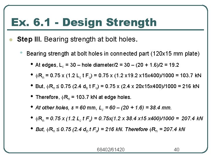Ex. 6. 1 - Design Strength l Step III. Bearing strength at bolt holes.