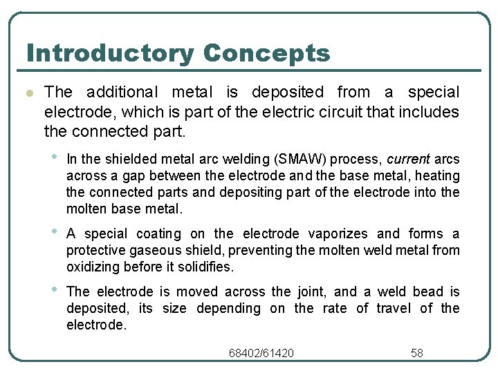 Introductory Concepts l The additional metal is deposited from a special electrode, which is