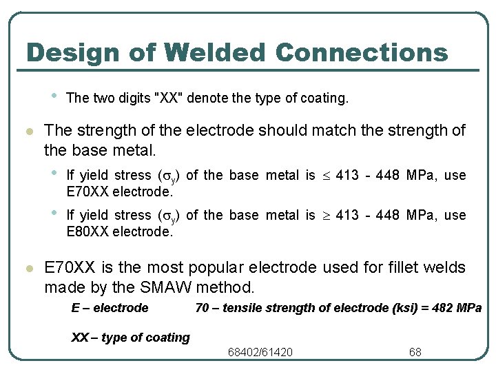 Design of Welded Connections • l l The two digits "XX" denote the type