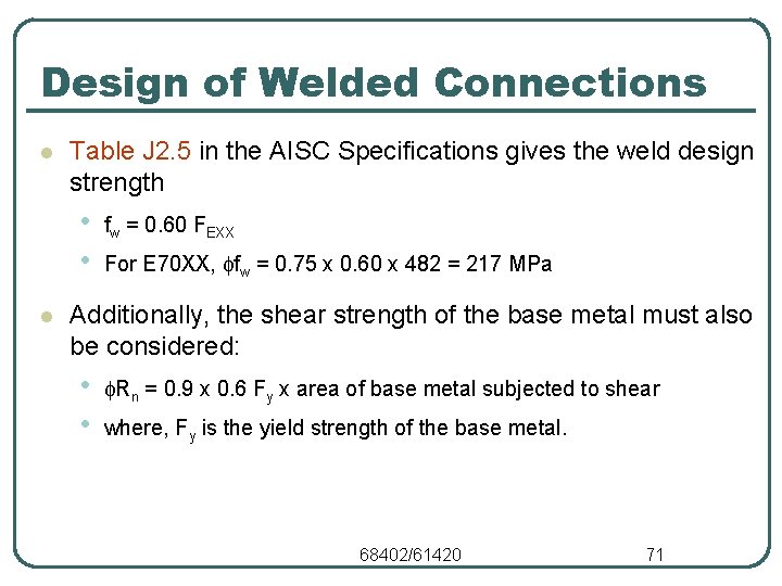 Design of Welded Connections l Table J 2. 5 in the AISC Specifications gives