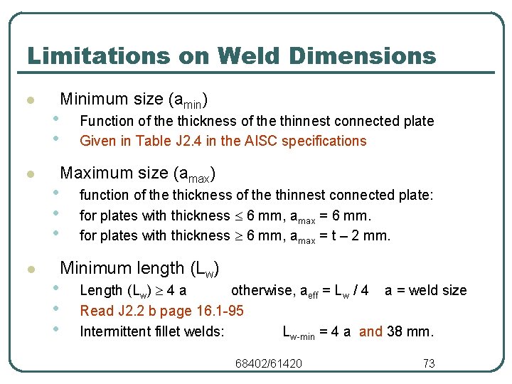 Limitations on Weld Dimensions l l l Minimum size (amin) • • Function of