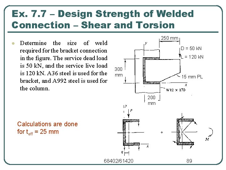 Ex. 7. 7 – Design Strength of Welded Connection – Shear and Torsion l Ex. 7. 7 – Design Strength of Welded Connection – Shear and Torsion l