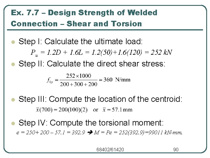 Ex. 7. 7 – Design Strength of Welded Connection – Shear and Torsion l Ex. 7. 7 – Design Strength of Welded Connection – Shear and Torsion l