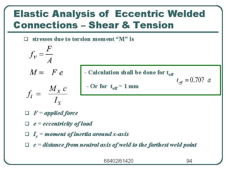 Elastic Analysis of Eccentric Welded Connections – Shear & Tension q stresses due to Elastic Analysis of Eccentric Welded Connections – Shear & Tension q stresses due to
