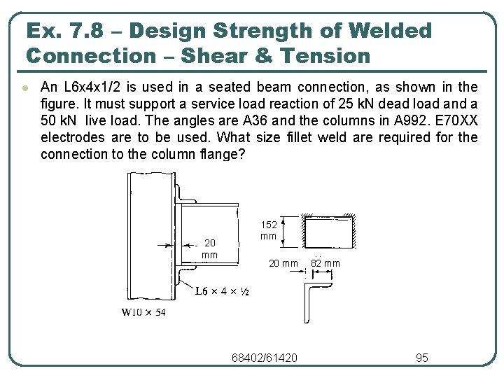 Ex. 7. 8 – Design Strength of Welded Connection – Shear & Tension l