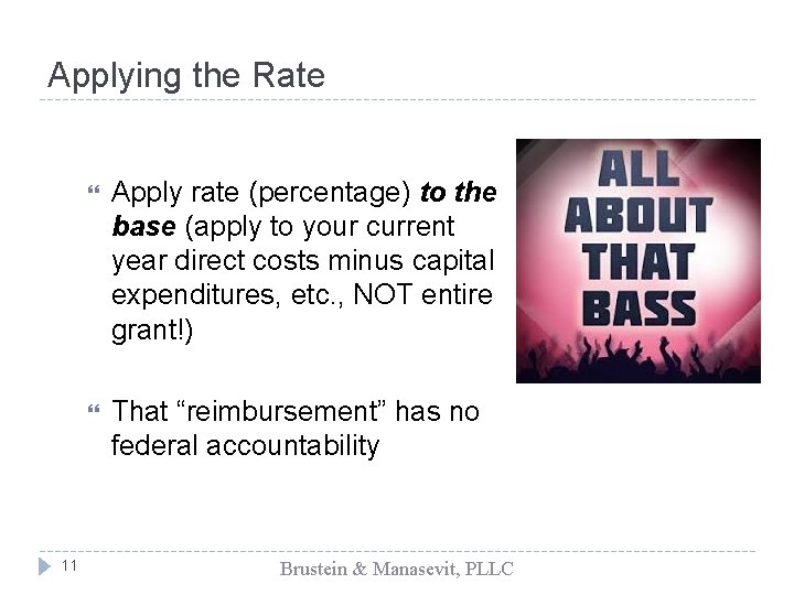 Applying the Rate 11 Apply rate (percentage) to the base (apply to your current