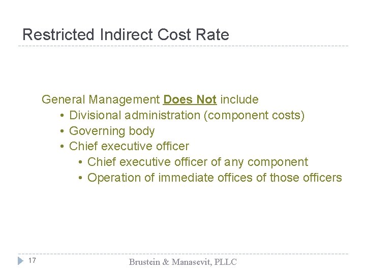 Restricted Indirect Cost Rate General Management Does Not include • Divisional administration (component costs)