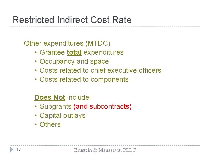 Restricted Indirect Cost Rate Other expenditures (MTDC) • Grantee total expenditures • Occupancy and