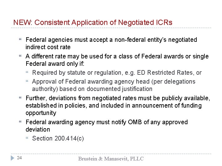 NEW: Consistent Application of Negotiated ICRs Federal agencies must accept a non-federal entity’s negotiated