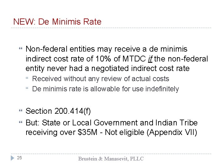 NEW: De Minimis Rate Non-federal entities may receive a de minimis indirect cost rate