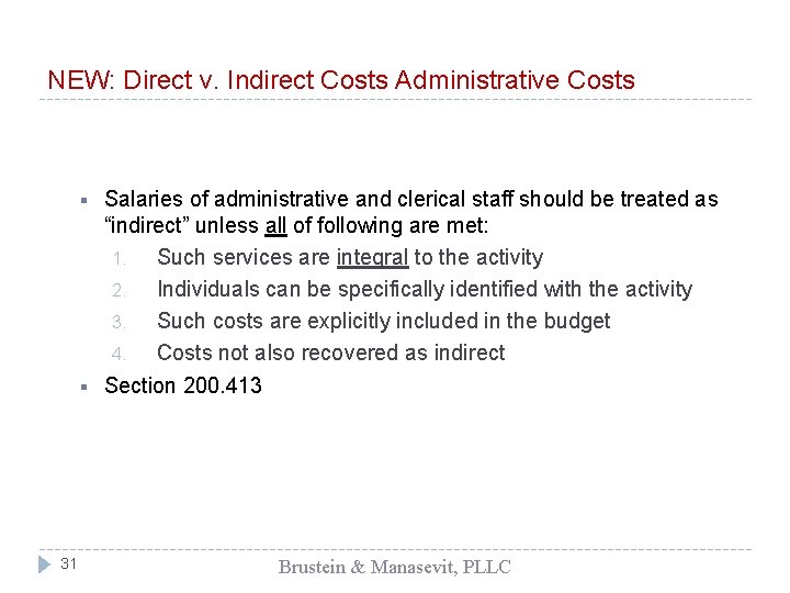 NEW: Direct v. Indirect Costs Administrative Costs § § 31 Salaries of administrative and