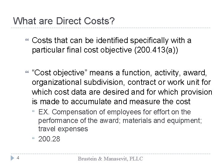 What are Direct Costs? Costs that can be identified specifically with a particular final