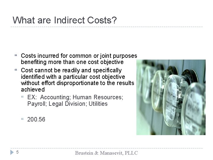 What are Indirect Costs? Costs incurred for common or joint purposes benefiting more than