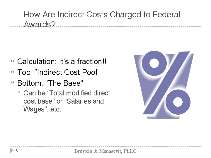 How Are Indirect Costs Charged to Federal Awards? Calculation: It’s a fraction!! Top: “Indirect